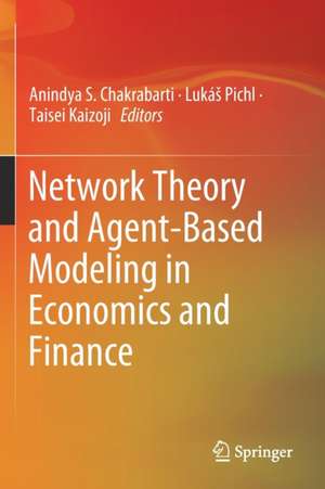 Network Theory and Agent-Based Modeling in Economics and Finance de Anindya S. Chakrabarti