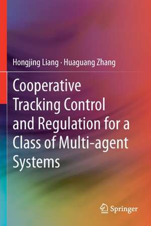 Cooperative Tracking Control and Regulation for a Class of Multi-agent Systems de Hongjing Liang