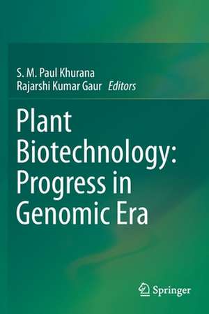 Plant Biotechnology: Progress in Genomic Era de S. M. Paul Khurana