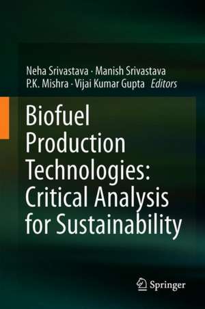 Biofuel Production Technologies: Critical Analysis for Sustainability de Neha Srivastava