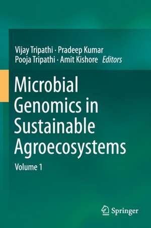 Microbial Genomics in Sustainable Agroecosystems: Volume 1 de Vijay Tripathi