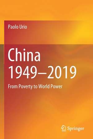 China 1949–2019: From Poverty to World Power de Paolo Urio