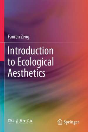 Introduction to Ecological Aesthetics de Fanren Zeng