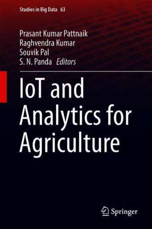 IoT and Analytics for Agriculture de Prasant Kumar Pattnaik