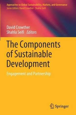 The Components of Sustainable Development: Engagement and Partnership de David Crowther