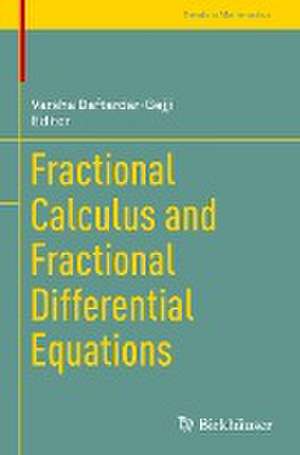 Fractional Calculus and Fractional Differential Equations de Varsha Daftardar-Gejji