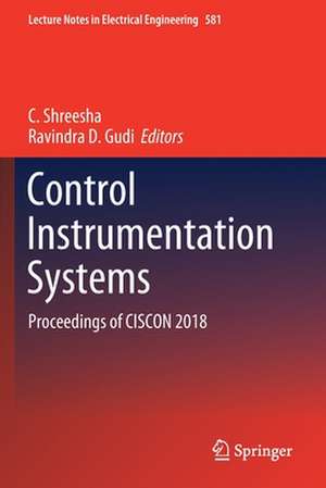 Control Instrumentation Systems: Proceedings of CISCON 2018 de C. Shreesha