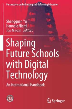 Shaping Future Schools with Digital Technology: An International Handbook de Shengquan Yu