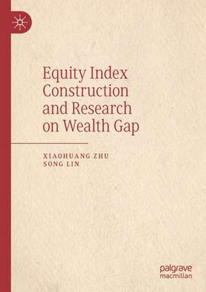 Equity Index Construction and Research on Wealth Gap de Xiaohuang Zhu