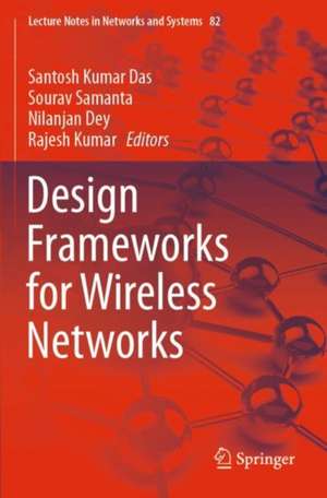 Design Frameworks for Wireless Networks de Santosh Kumar Das