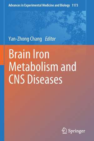 Brain Iron Metabolism and CNS Diseases de Yan-Zhong Chang