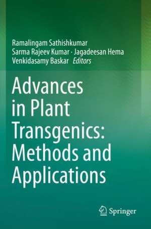 Advances in Plant Transgenics: Methods and Applications de Ramalingam Sathishkumar