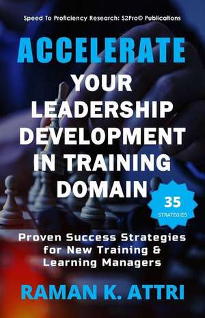 Accelerate Your Leadership Development in Training Domain de Raman K. Attri