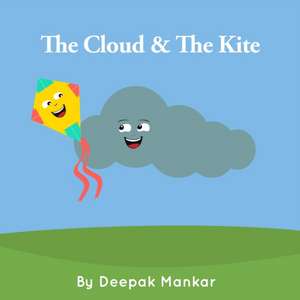 The Cloud & The Kite de Deepak Mankar