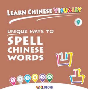 Learn Chinese Visually 9 de W. Q. Blosh