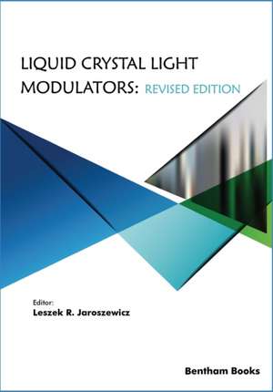 Liquid Crystal Light Modulators de Wiktor Piecek