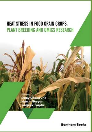 Heat Stress In Food Grain Crops - Plant breeding and omics research de Harsh Nayyar