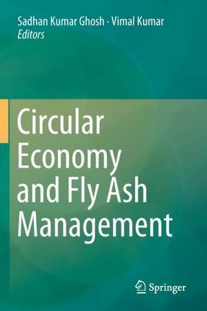 Circular Economy and Fly Ash Management de Sadhan Kumar Ghosh