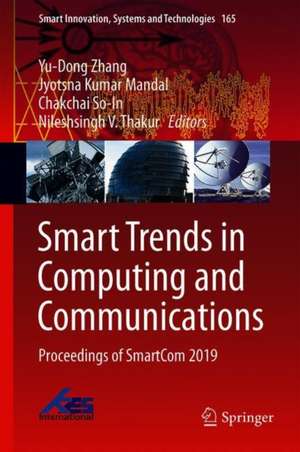 Smart Trends in Computing and Communications: Proceedings of SmartCom 2019 de Yu-Dong Zhang