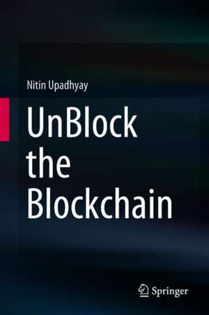 UnBlock the Blockchain de Nitin Upadhyay