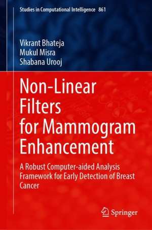 Non-Linear Filters for Mammogram Enhancement: A Robust Computer-aided Analysis Framework for Early Detection of Breast Cancer de Vikrant Bhateja