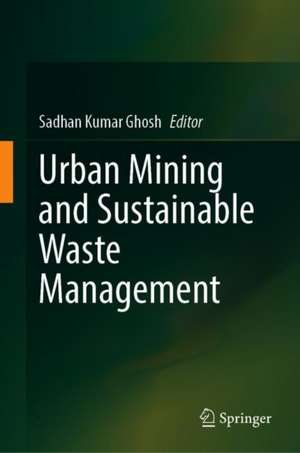 Urban Mining and Sustainable Waste Management de Sadhan Kumar Ghosh