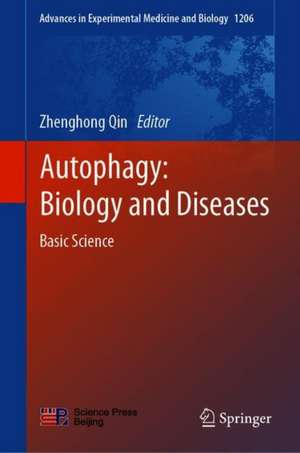 Autophagy: Biology and Diseases: Basic Science de Zheng-Hong Qin