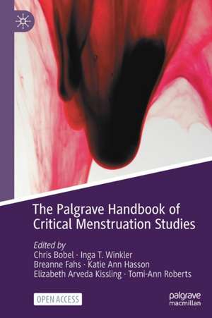 The Palgrave Handbook of Critical Menstruation Studies de Chris Bobel