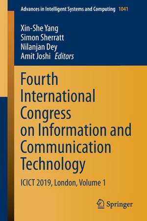 Fourth International Congress on Information and Communication Technology: ICICT 2019, London, Volume 1 de Xin She Yang