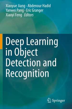 Deep Learning in Object Detection and Recognition de Xiaoyue Jiang