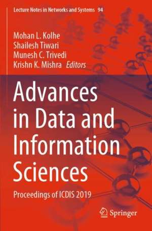 Advances in Data and Information Sciences: Proceedings of ICDIS 2019 de Mohan L. Kolhe