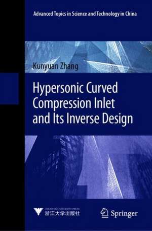 Hypersonic Curved Compression Inlet and Its Inverse Design de Kunyuan Zhang