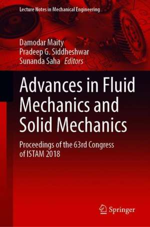 Advances in Fluid Mechanics and Solid Mechanics: Proceedings of the 63rd Congress of ISTAM 2018 de Damodar Maity