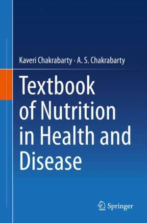 Textbook of Nutrition in Health and Disease de Kaveri Chakrabarty