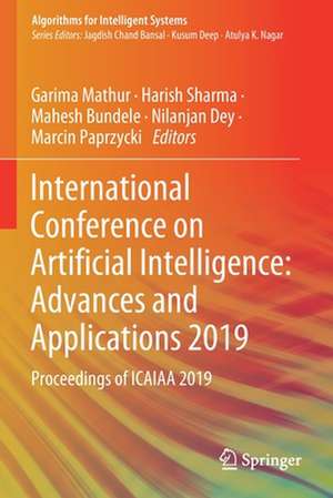 International Conference on Artificial Intelligence: Advances and Applications 2019: Proceedings of ICAIAA 2019 de Garima Mathur