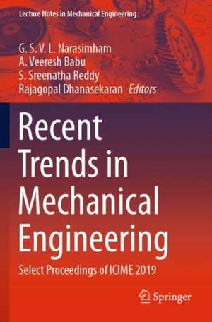 Recent Trends in Mechanical Engineering: Select Proceedings of ICIME 2019 de G. S. V. L. Narasimham