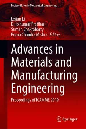 Advances in Materials and Manufacturing Engineering: Proceedings of ICAMME 2019 de Leijun Li