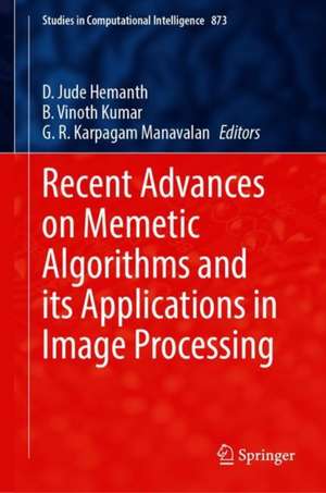 Recent Advances on Memetic Algorithms and its Applications in Image Processing de D. Jude Hemanth