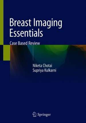 Breast Imaging Essentials: Case Based Review de Niketa Chotai