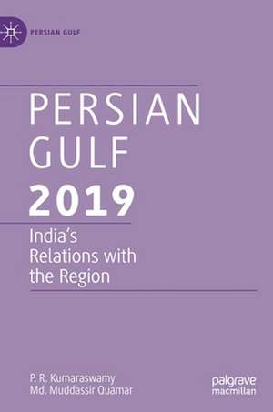 Persian Gulf 2019: India’s Relations with the Region de P. R. Kumaraswamy