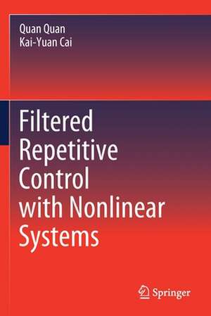 Filtered Repetitive Control with Nonlinear Systems de Quan Quan