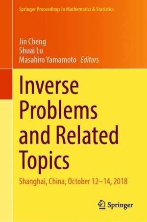 Inverse Problems and Related Topics: Shanghai, China, October 12–14, 2018 de Jin Cheng