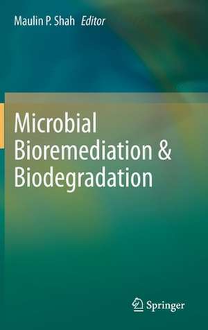 Microbial Bioremediation & Biodegradation de Maulin P. Shah