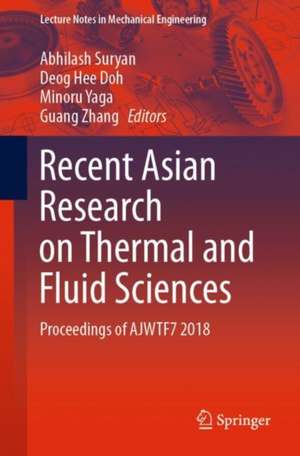 Recent Asian Research on Thermal and Fluid Sciences: Proceedings of AJWTF7 2018 de Abhilash Suryan