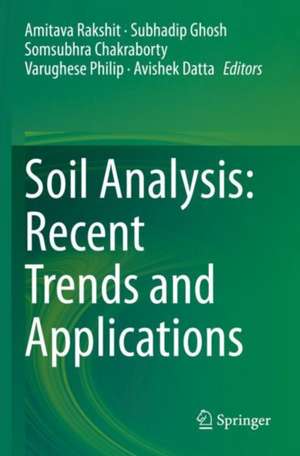 Soil Analysis: Recent Trends and Applications de Amitava Rakshit