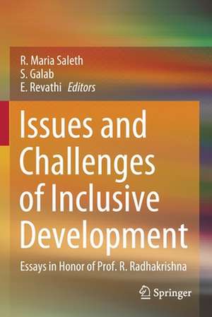 Issues and Challenges of Inclusive Development: Essays in Honor of Prof. R. Radhakrishna de R. Maria Saleth