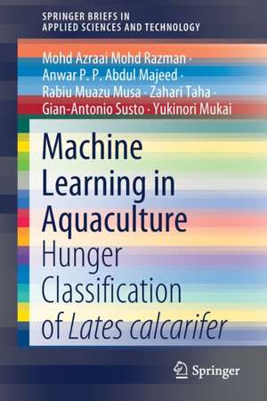 Machine Learning in Aquaculture: Hunger Classification of Lates calcarifer de Mohd Azraai Mohd Razman