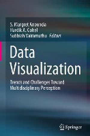 Data Visualization: Trends and Challenges Toward Multidisciplinary Perception de S. Margret Anouncia