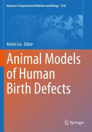 Animal Models of Human Birth Defects de Aimin Liu