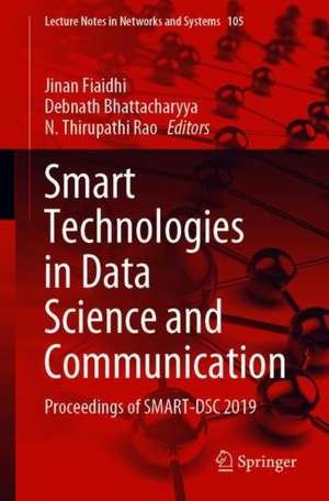 Smart Technologies in Data Science and Communication: Proceedings of SMART-DSC 2019 de Jinan Fiaidhi